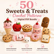 50 Sweets & Treats Crochet Patterns – PDF Bundle